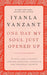 One Day My Soul Just Opened Up: 40 Days and 40 Nights Toward Spiritual Strength and Personal Growth by Iyanla Vanzant