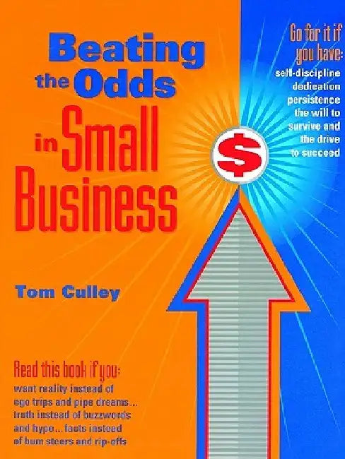 Beating the Odds in Small Business by Tom Culley
