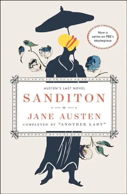 Sanditon: Jane Austen's Last Novel Completed by Another Lady