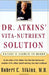 Dr. Atkins' Vita-Nutrient Solution: Nature's Answer to Drugs by Robert C. Atkins