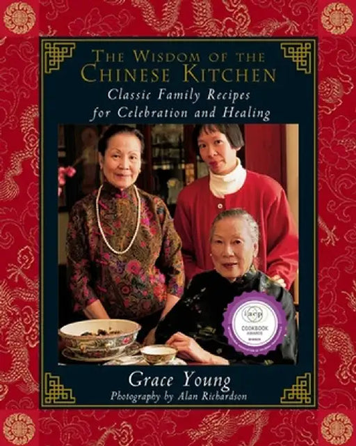 The Wisdom of the Chinese Kitchen: Classic Family Recipes for Celebration and Healing by Alan Richardson