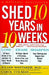 Shed Ten Years in Ten Weeks by Carol Colman