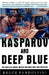 Kasparov and Deep Blue: The Historic Chess Match Between Man and Machine by Bruce Pandolfini
