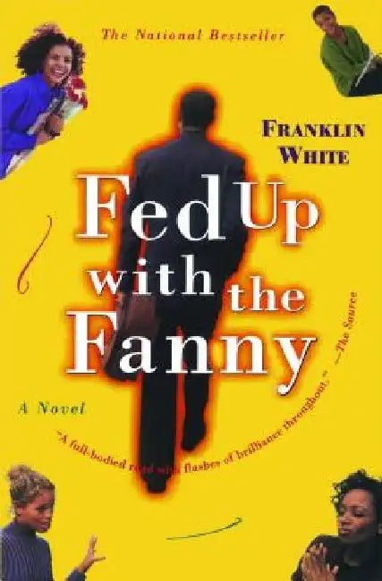 Fed Up with the Fanny by Franklin White