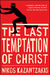 The Last Temptation of Christ by Nikos Kazantzakis