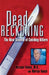 Dead Reckoning: The New Science of Catching Killers by Michael Baden