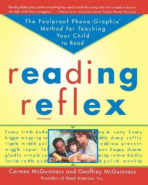 Reading Reflex: The Foolproof Phono-Graphix Method for Teaching Your Child to Read by Carmen McGuiness