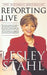 Reporting Live by Lesley Stahl