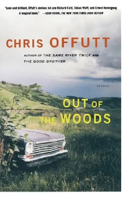 Out of the Woods: Stories by Chris Offutt