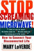 Stop Screaming at the Microwave: How to Connect Your Disconnected Life by Mary Loverde