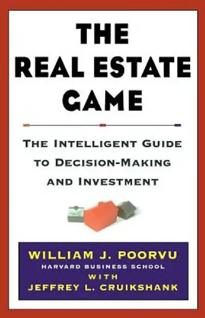 The Real Estate Game by William J. Poorvu