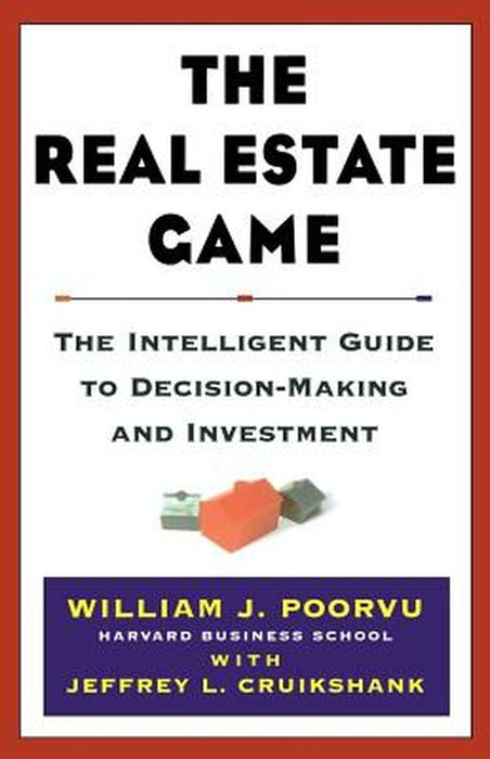 The Real Estate Game by William J. Poorvu