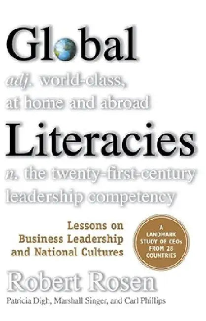 Global Literacies: Lessons on Business Leadership and National Cultures by Robert H. Rosen