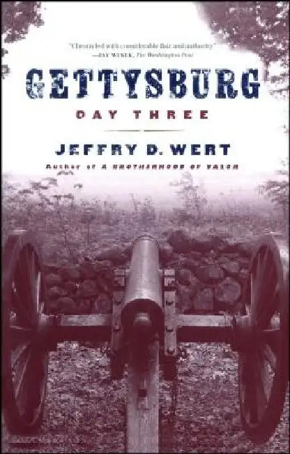 Gettysburg Day Three by Jeffry D. Wert