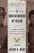 A Brotherhood of Valor: The Common Soldiers of the Stonewall Brigade C S A and the Iron Brigade U S A by Jeffry D. Wert
