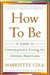How to Be: A Guide to Contemporary Living for African Americans by Harriette Cole