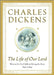 The Life of Our Lord: Written for His Children During the Years 1846 to 1849 by Charles Dickens