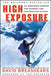 High Exposure: An Enduring Passion for Everest and Unforgiving Places by David Breashears