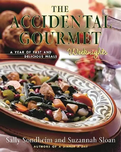 The Accidental Gourmet: Weeknights by Suzannah Sloan