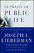 In Praise of Public Life: The Honor and Purpose of Political Science by Joseph I. Lieberman