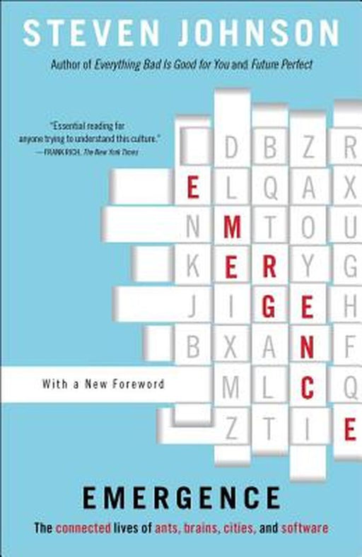Emergence: The Connected Lives of Ants, Brains, Cities, and Software by Steven Johnson