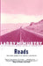Roads: Driving America's Great Highways by Larry McMurtry
