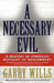 A Necessary Evil: A History of American Distrust of Government by Garry Wills