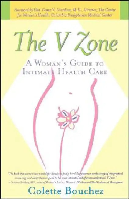 The V Zone: A Woman's Guide to Intimate Health Care by Colette Bouchez