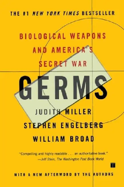 Germs: Biological Weapons and America's Secret War by Judith Miller