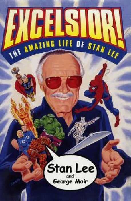 Excelsior!: The Amazing Life of Stan Lee by Stan Lee