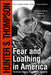 Fear and Loathing in America: The Brutal Odyssey of an Outlaw Journalist by Hunter S. Thompson