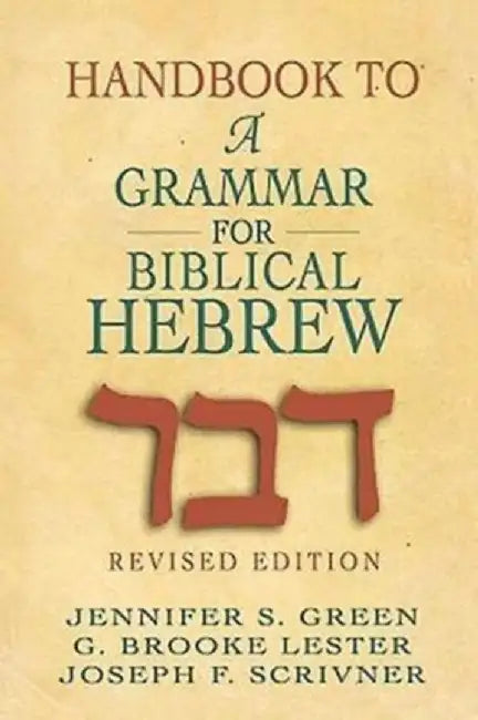 Handbook to a Grammar for Biblical Hebrew by Jennifer S. Green