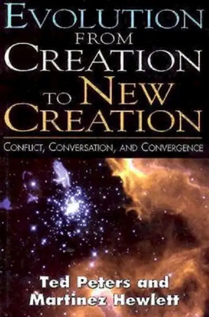 Evolution from Creation to New Creation by Martinez Hewlett
