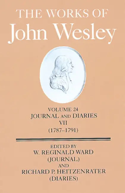 The Works of John Wesley Volume 24: Journal and Diaries VII (1787-1791) by Richard P. Heitzenrater