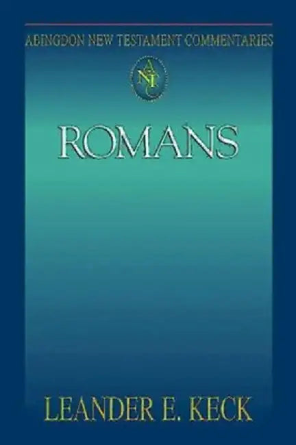 Abingdon New Testament Commentaries: Romans by Leander E. Keck