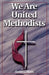 We Are United Methodists Revised by Ewart G. Watts