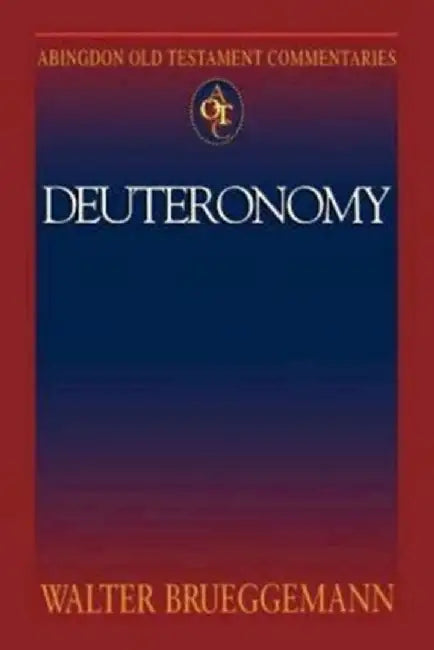Abingdon Old Testament Commentaries: Deuteronomy by Walter Brueggemann