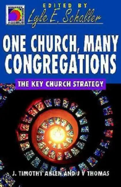 One Church, Many Congregations: The Key Church Strategy (Ministry for the Third Millennium Series) by J. Timothy Ahlen