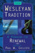 The Wesleyan Tradition: A Paradigm for Renewal by Paul Wesley Chilcote