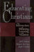 Educating Christians: The Intersection of Meaning, Learning, and Vocation by Margaret Ann Crain