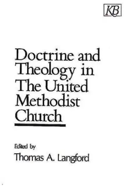 Doctrine and Theology in the United Methodist Church by Thomas A. Langford