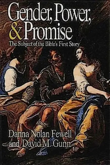 Gender, Power, and Promise: The Subject of the Bible's First Story by David M. Gunn