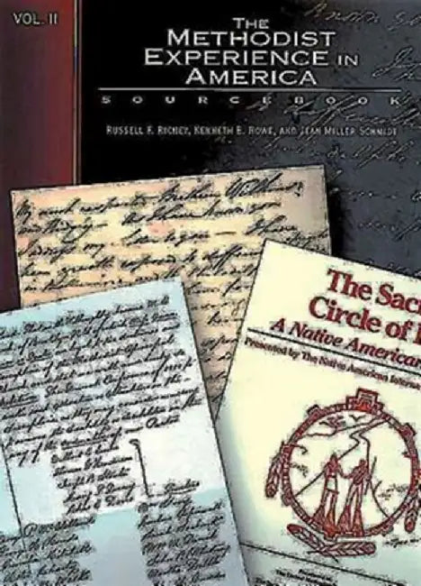 The Methodist Experience in America Volume II: Sourcebook by Kenneth E. Rowe