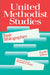 United Methodist Studies: Basic Bibliographies, Fourth Edition by Kenneth E. Rowe