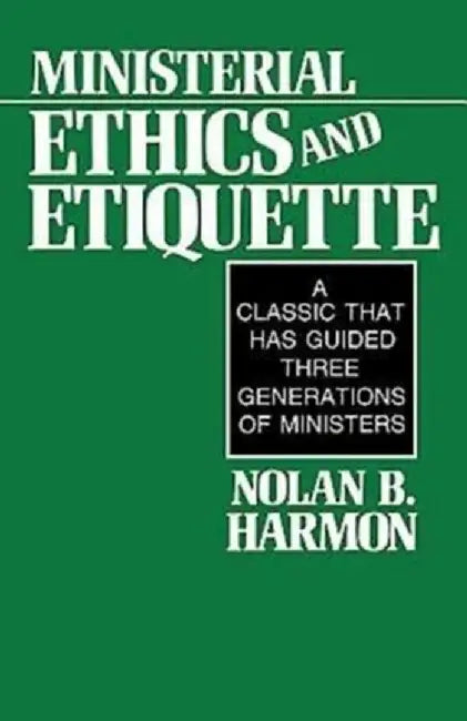 Ministerial Ethics and Etiquette by Nolan Harmon