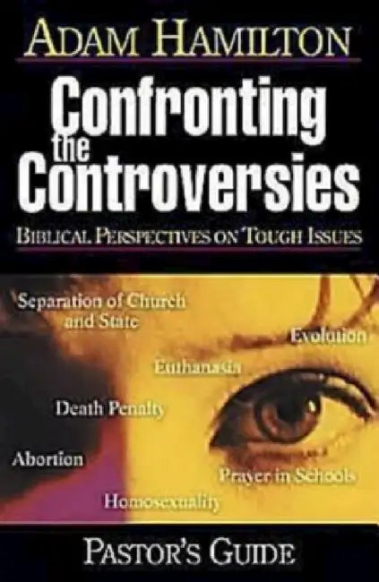 Confronting the Controversies - Pastor's Guide: Biblical Perspectives on Tough Issues [With CDROM] by Jr. Carter Kenneth H.