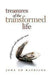 Treasures of the Transformed Life 40 Day Reading Book: Satisfying Your Soul's Thirst for More by John Ed Mathison Leadership Ministries
