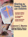 Sharing the Easter Faith with Children: Helping Children Observe Lent and Celebrate Easter by Carolyn C. Brown