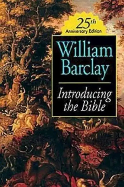 Introducing the Bible 25th Anniversary Edition by William Barclay