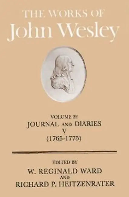 The Works of John Wesley Volume 22: Journal and Diaries V (1765-1775) by Richard P. Heitzenrater